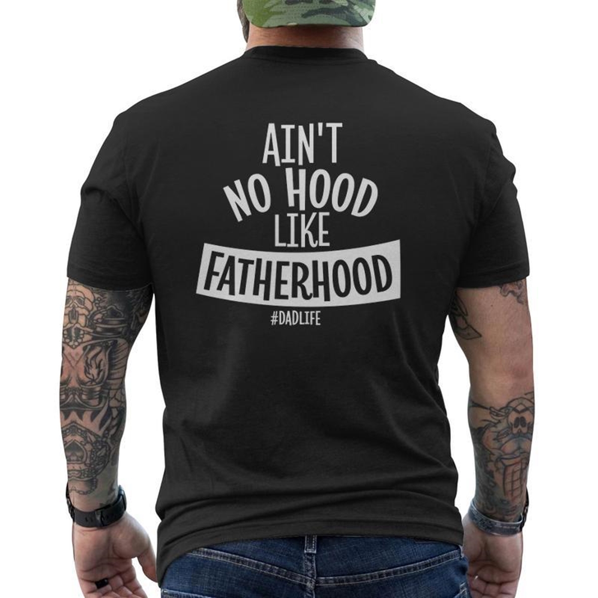 Ain’t No Hood Like Fatherhood Father Dad Quote Mens Back Print T-shirt
