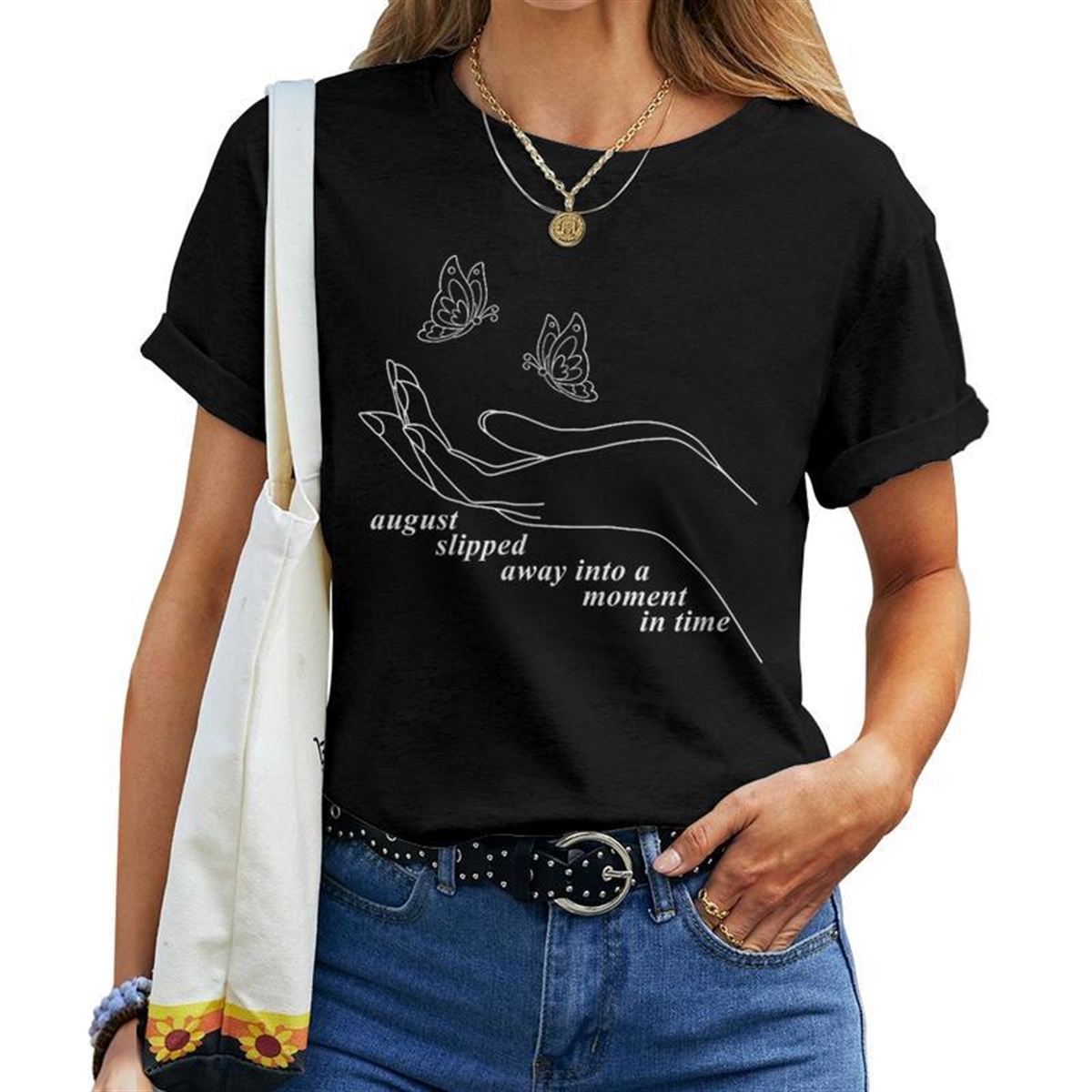 August Slipped Away August Slipped Away Into A Moment Women T-shirt
